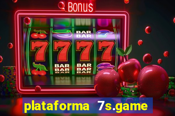 plataforma 7s.game paga mesmo